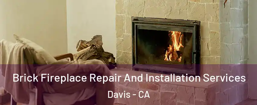  Brick Fireplace Repair And Installation Services Davis - CA