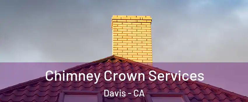 Chimney Crown Services Davis - CA