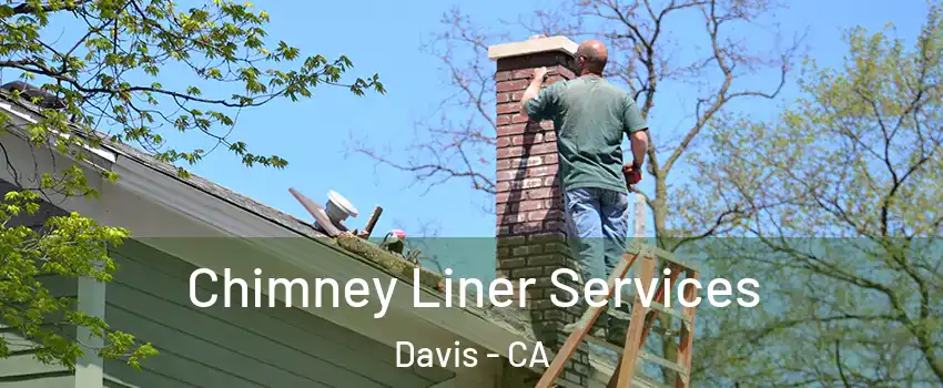  Chimney Liner Services Davis - CA