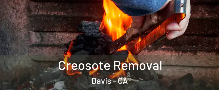  Creosote Removal Davis - CA