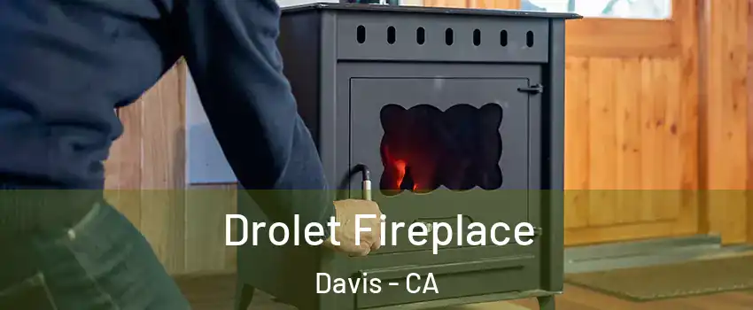  Drolet Fireplace Davis - CA