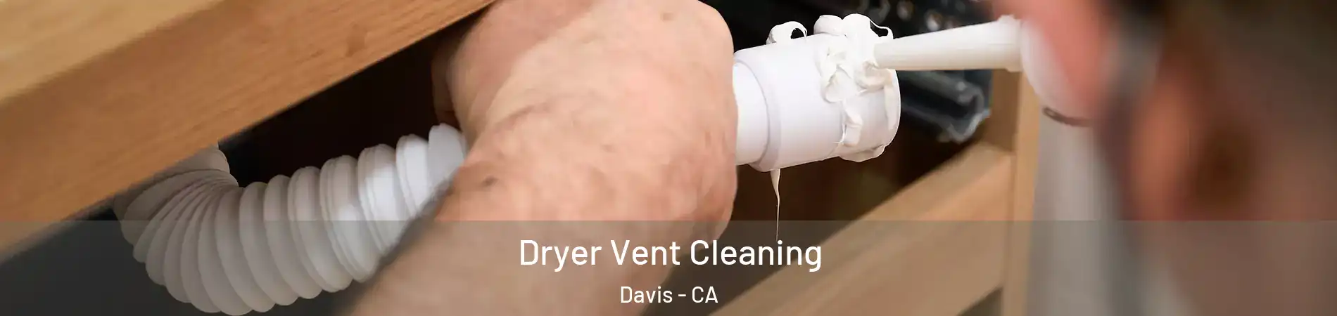  Dryer Vent Cleaning Davis - CA