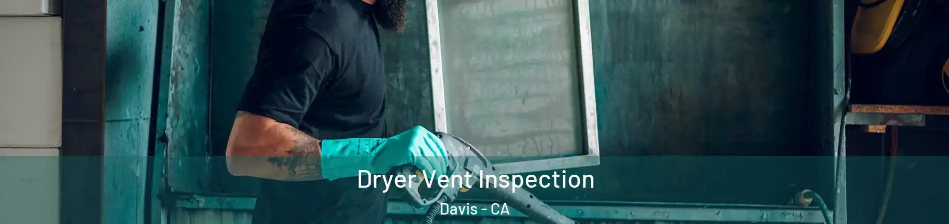  Dryer Vent Inspection Davis - CA
