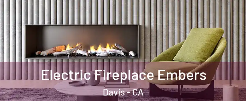  Electric Fireplace Embers Davis - CA
