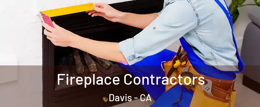  Fireplace Contractors Davis - CA