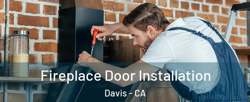  Fireplace Door Installation Davis - CA