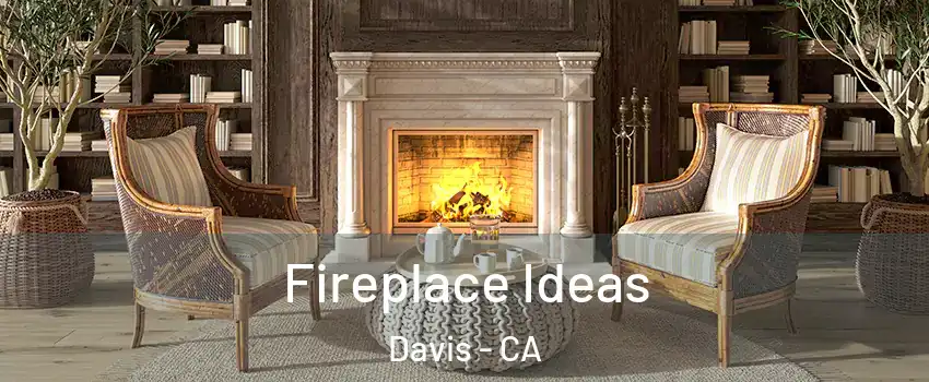  Fireplace Ideas Davis - CA