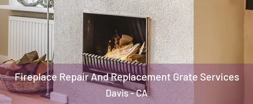  Fireplace Repair And Replacement Grate Services Davis - CA