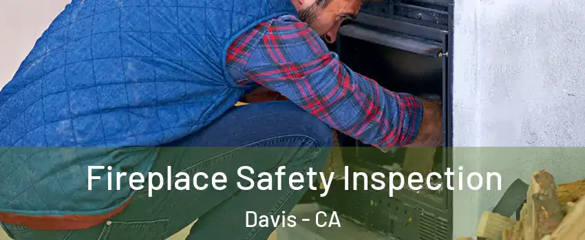  Fireplace Safety Inspection Davis - CA