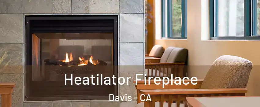  Heatilator Fireplace Davis - CA