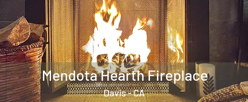  Mendota Hearth Fireplace Davis - CA