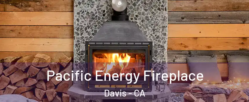  Pacific Energy Fireplace Davis - CA