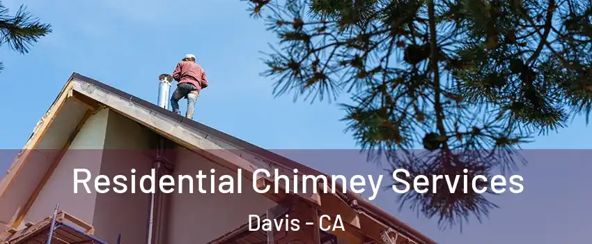  Residential Chimney Services Davis - CA