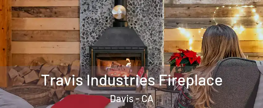  Travis Industries Fireplace Davis - CA